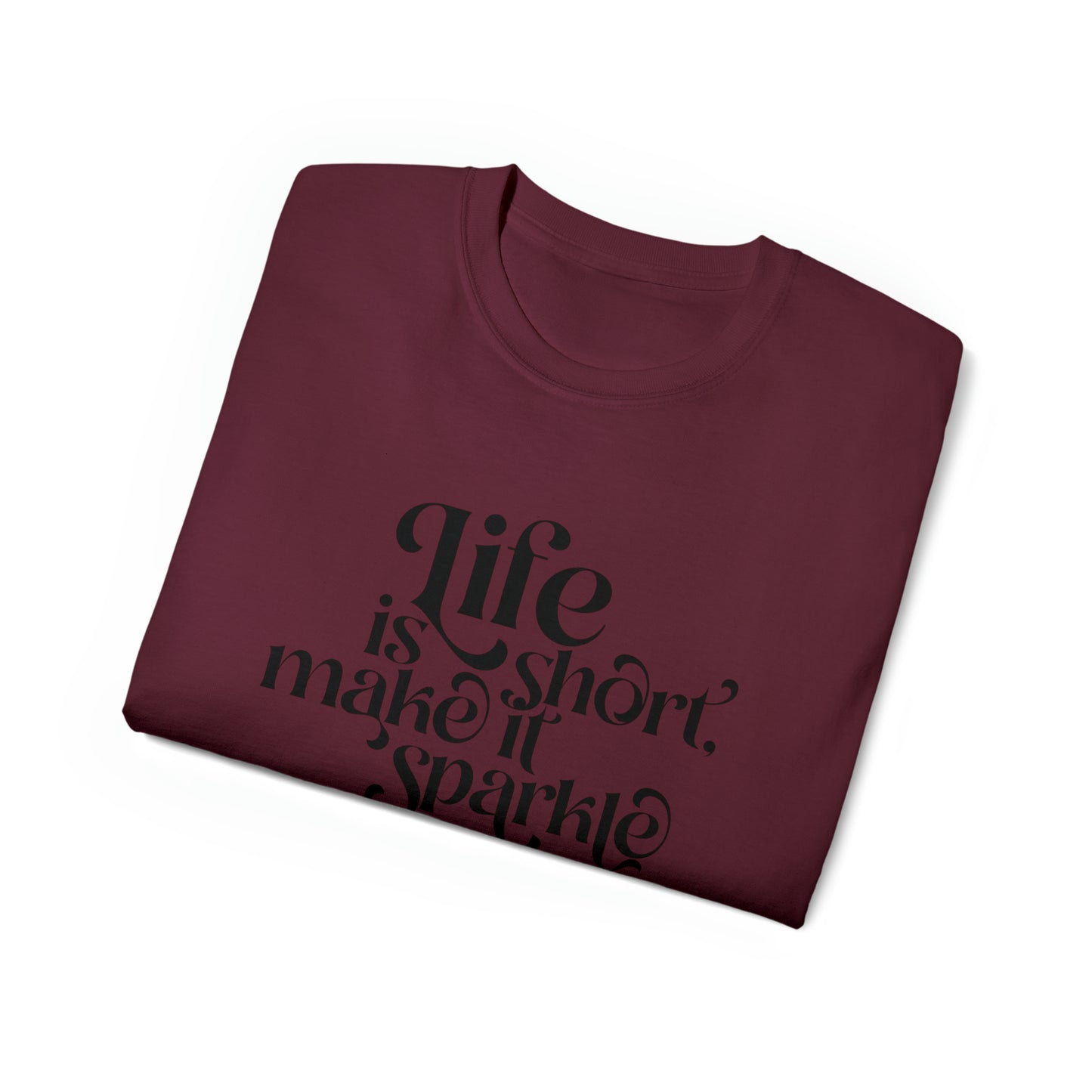 Unisex T-Shirt "life is short"