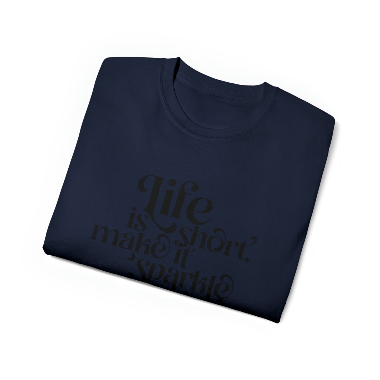 Unisex T-Shirt "life is short"