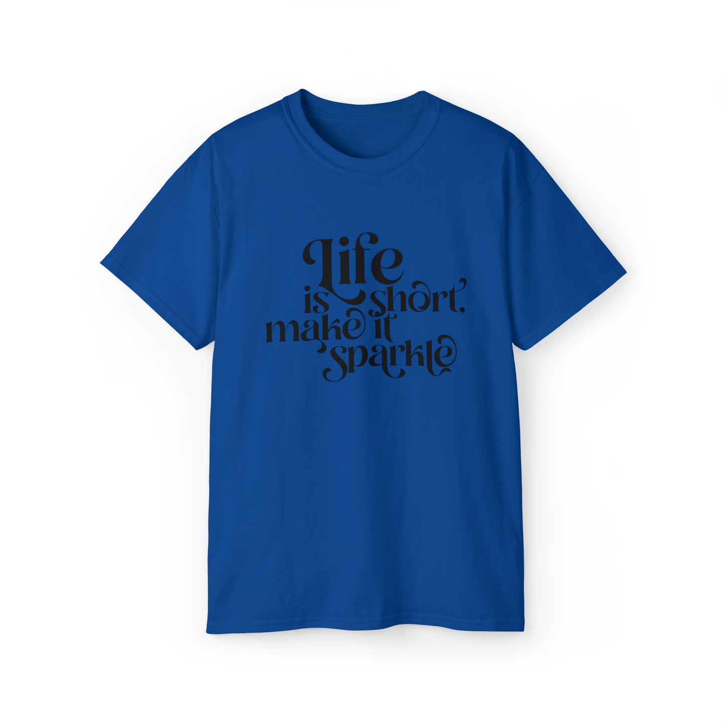 Unisex T-Shirt "life is short"
