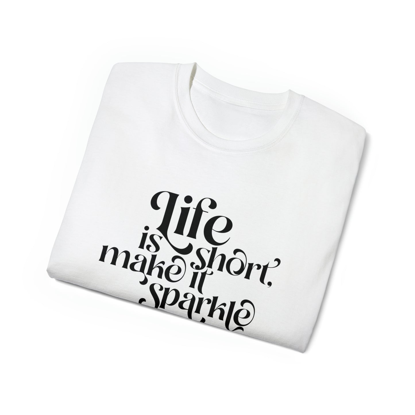 Unisex T-Shirt "life is short"