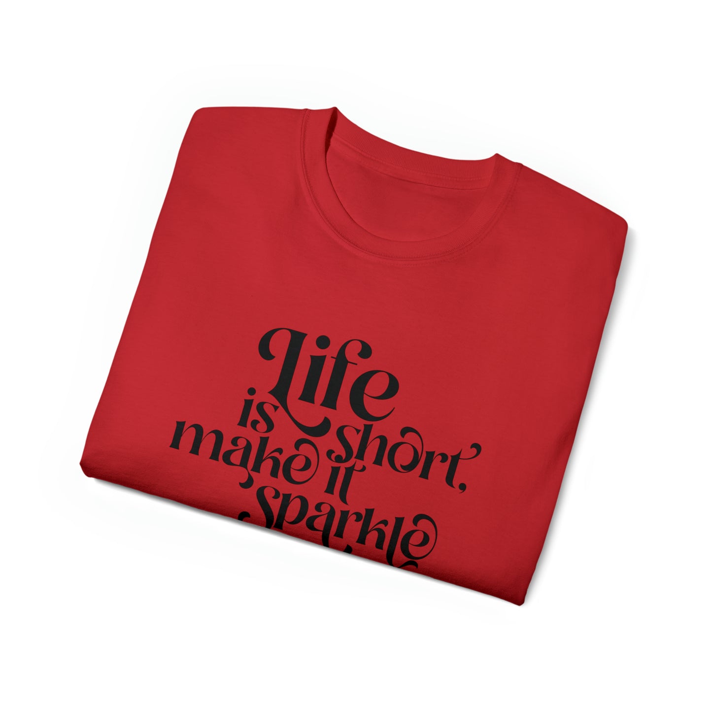 Unisex T-Shirt "life is short"