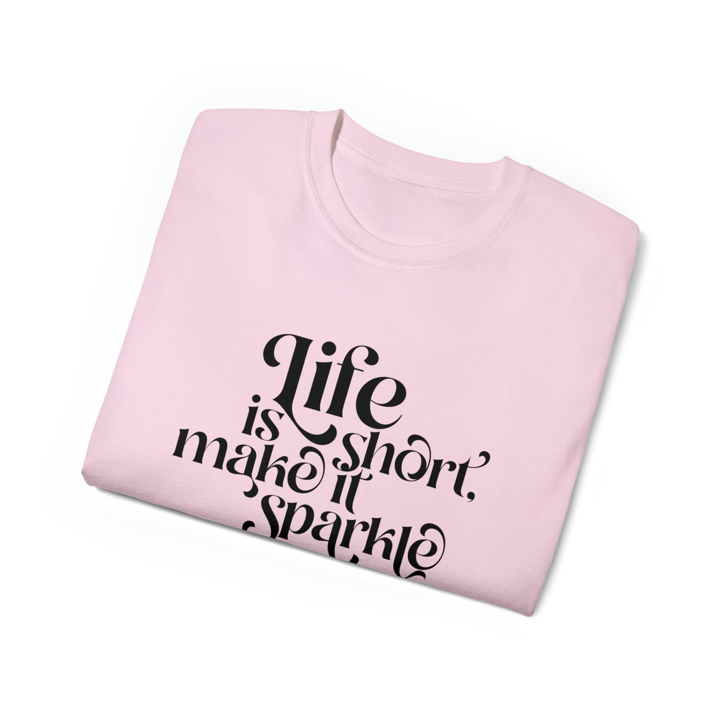Unisex T-Shirt "life is short"