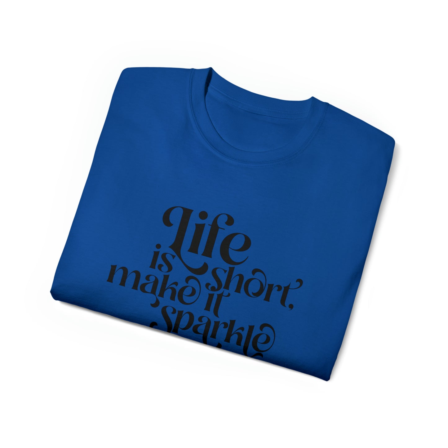 Unisex T-Shirt "life is short"