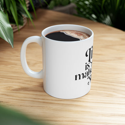 Ceramic Mug 11oz "life is short"